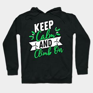 Keep Calm and Climb On Hoodie